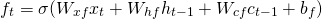 \begin{align*}&f_t = \sigma (W_{xf}x_t + W_{hf}h_{t-1} + W_{cf}c_{t-1} + b_f)\end{align*}